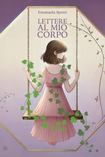 Lettere al mio corpo